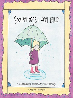 cover image of Sometimes I Feel Blue
